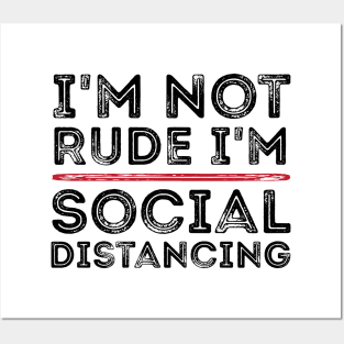 I'm Not Rude I'm Social Distancing Funny Quarantine Quotes Posters and Art